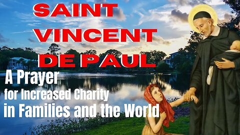 Saint Vincent de Paul: A Prayer for Increased Charity in Families and the World