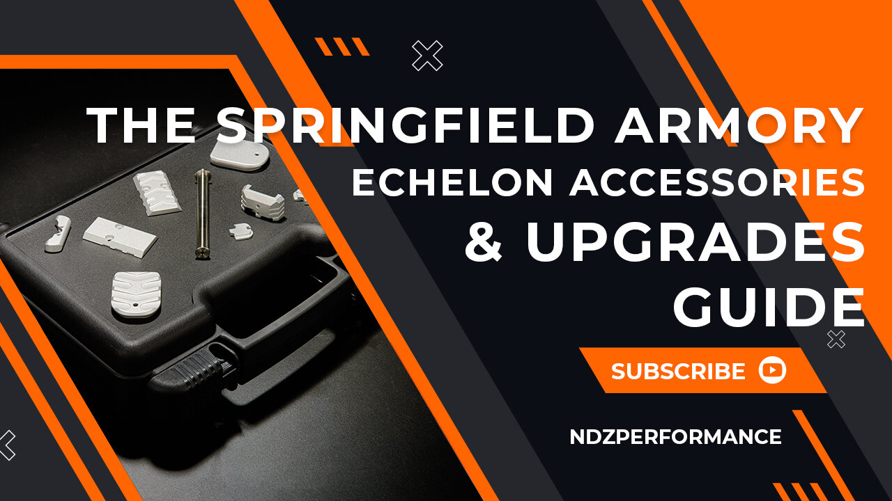 The Springfield Armory ECHELON Accessories & Upgrades Guide