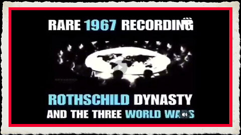 Rare 1967 Recording Rothchild Dynasty and The Three World War!