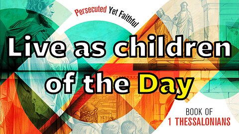 Live as children of the day | Wednesday night