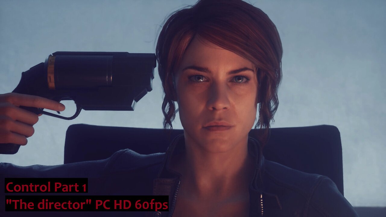 Control Part 1 "The director" PC HD 60fps
