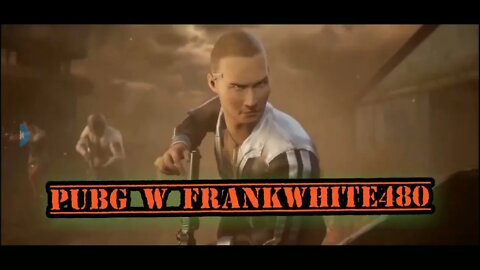 PUBG w/FrankWhite480