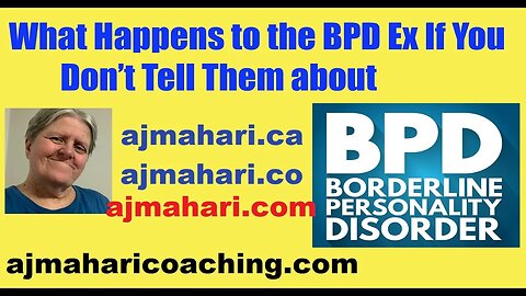 Borderline Personality Ex's | What Happens To BPD Ex If You Do or Don’t Tell them?