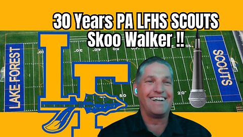Skoo Walker's 30 Years of Announcing for Lake Forest High School Original Lake Forest Podcast CoHost