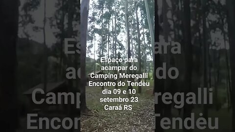 Espaço para acampar com sobra do Camping Meregalli em Caraá RS/ encontro do Tendėu 9 e 10 set. 23