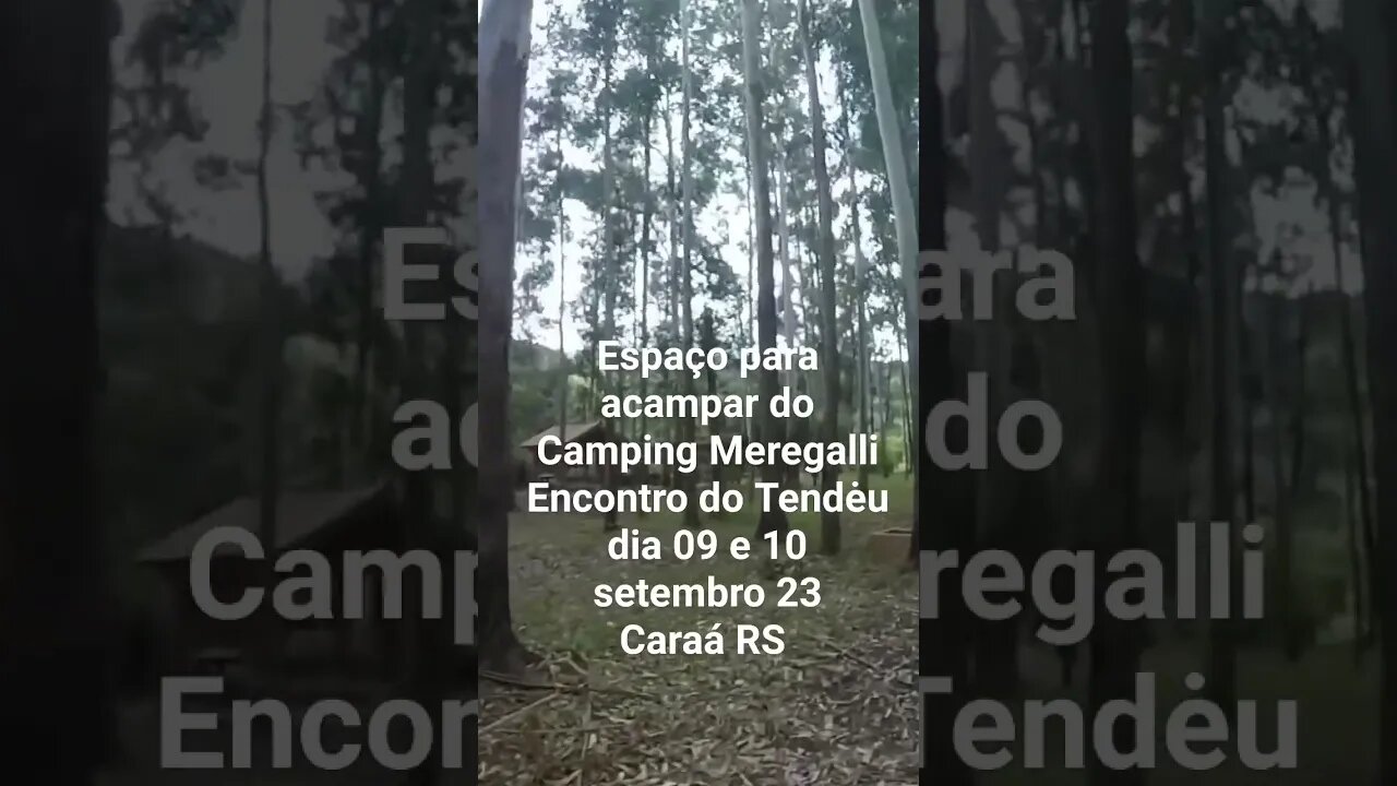 Espaço para acampar com sobra do Camping Meregalli em Caraá RS/ encontro do Tendėu 9 e 10 set. 23