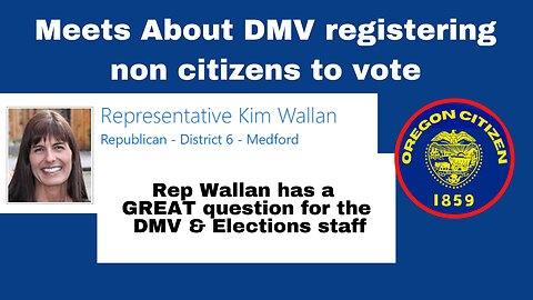 OREGON - Rep Kim Wallan confronts the DMV