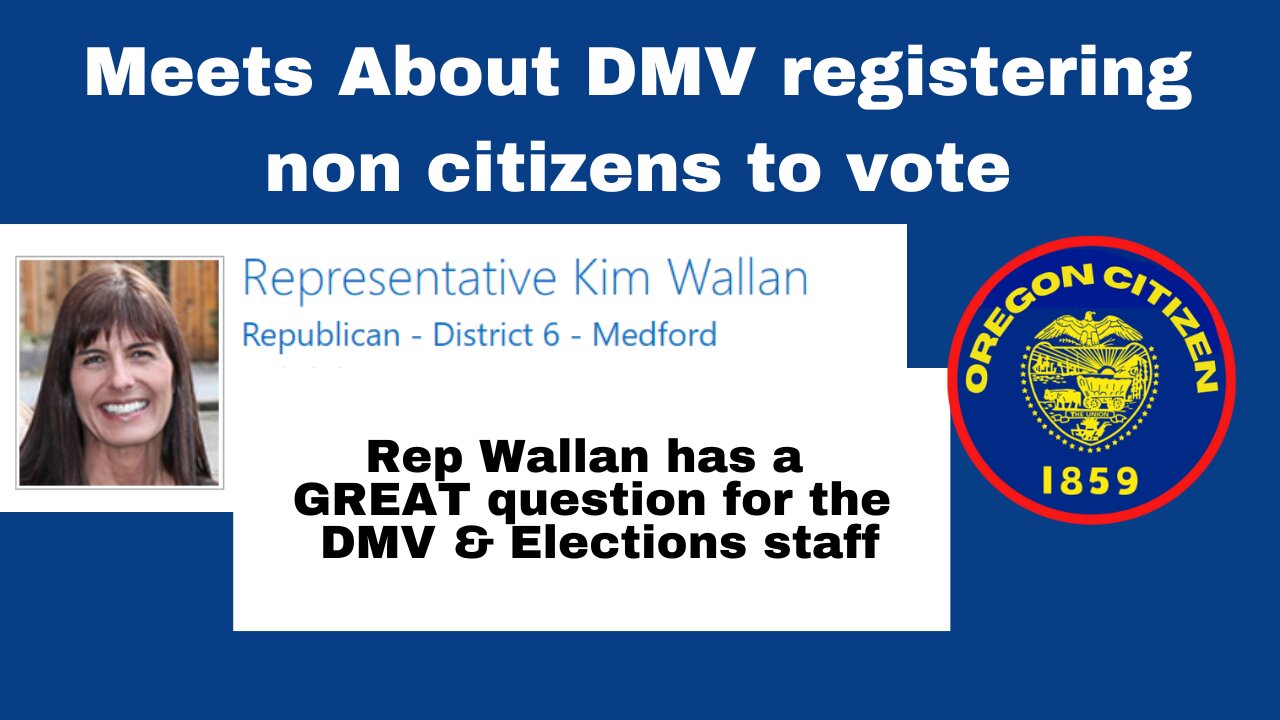 OREGON - Rep Kim Wallan confronts the DMV