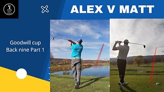 On the verge of a come back Alex v Matt Goodwill cup back nine part 1