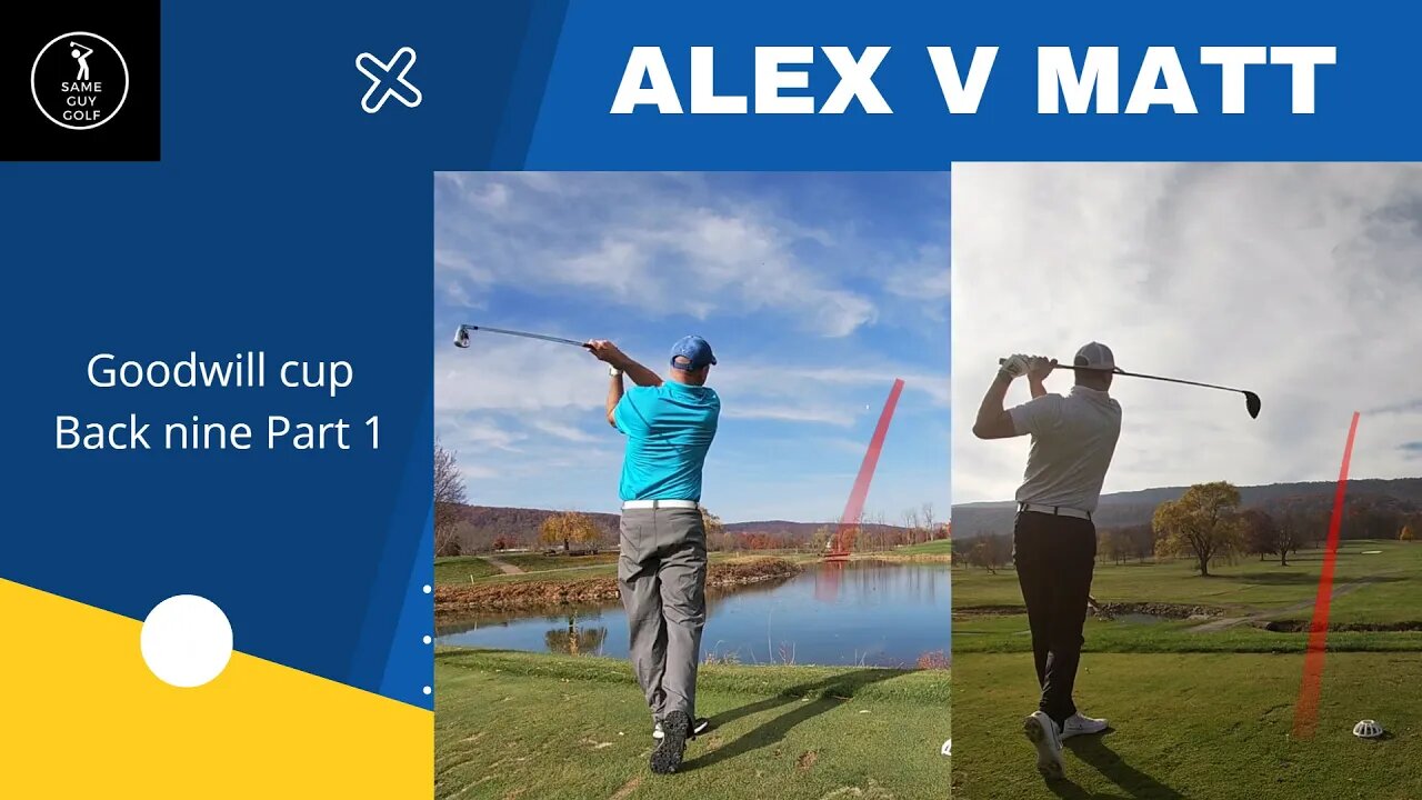 On the verge of a come back Alex v Matt Goodwill cup back nine part 1