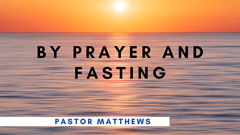 "By Prayer And Fasting" | Abiding Word Baptist