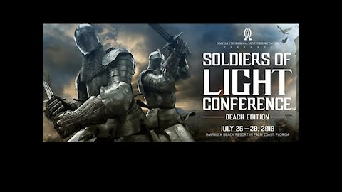 20190726 SOLDIERS OF LIGHT CONFERENCE 2019 PART 1