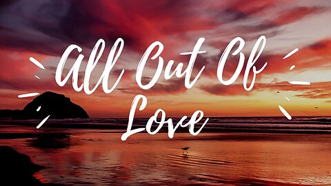 ALL OUT OF LOVE by Air Supply (KARAOKE)