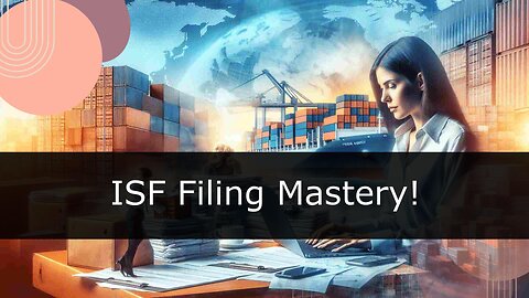 Unlock Success: Mastering ISF Filing for Textiles, Apparel, and Footwear Imports