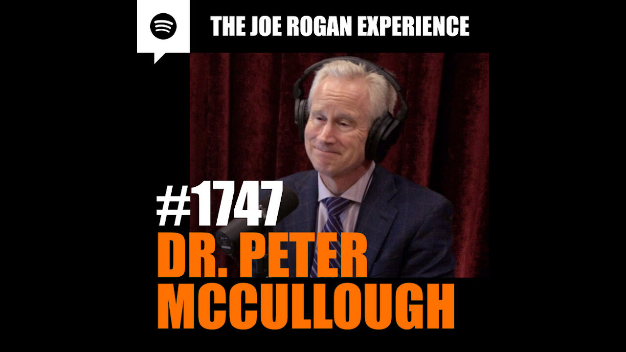 Dr. Peter McCullough’s Interview With Joe Rogan