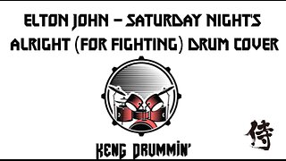 Elton John - Saturday Night's Alright (For Fighting) Drum Cover KenG Samurai