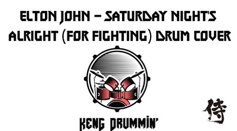 Elton John - Saturday Night's Alright (For Fighting) Drum Cover KenG Samurai