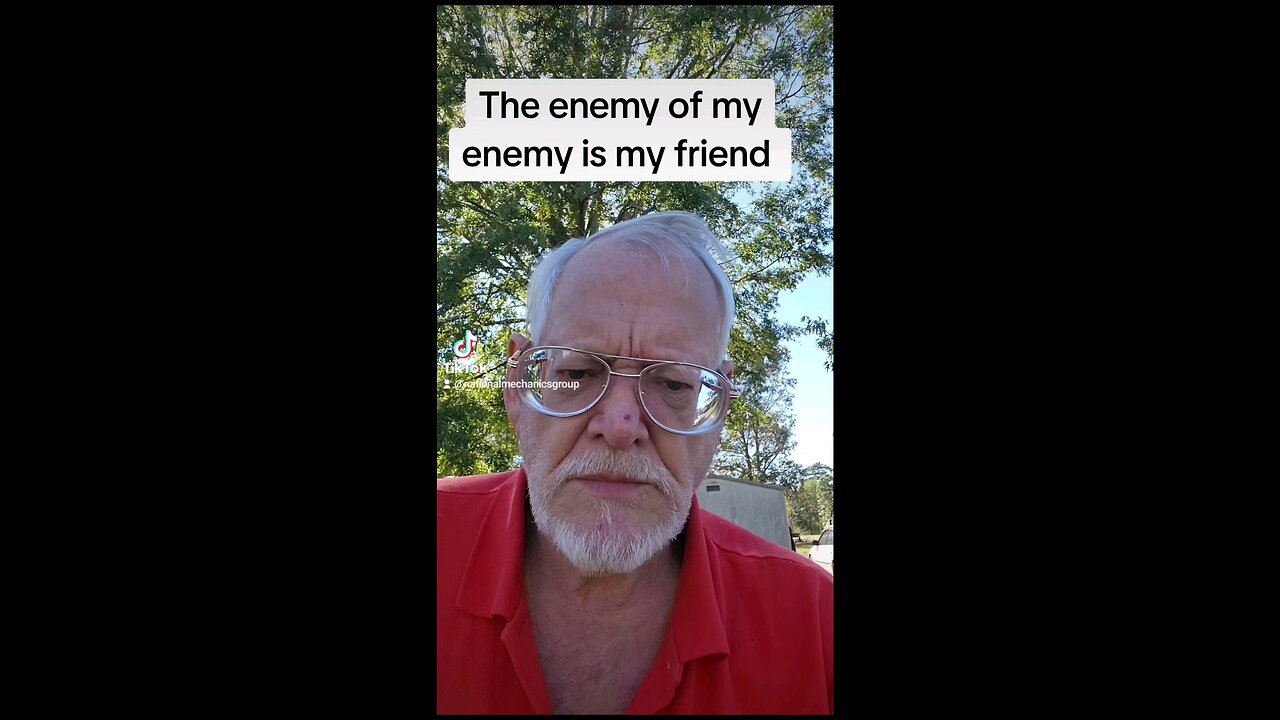 The enemy of my enemy is my friend