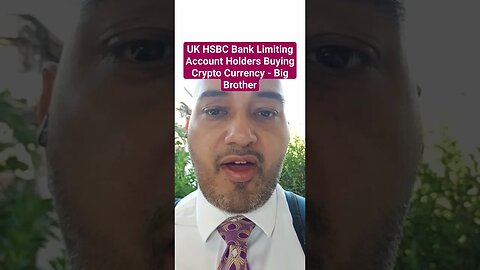 UK HSBC Bank Limiting Account Holders Buying Crypto Currency - Big Brother #Rumble #Shorts