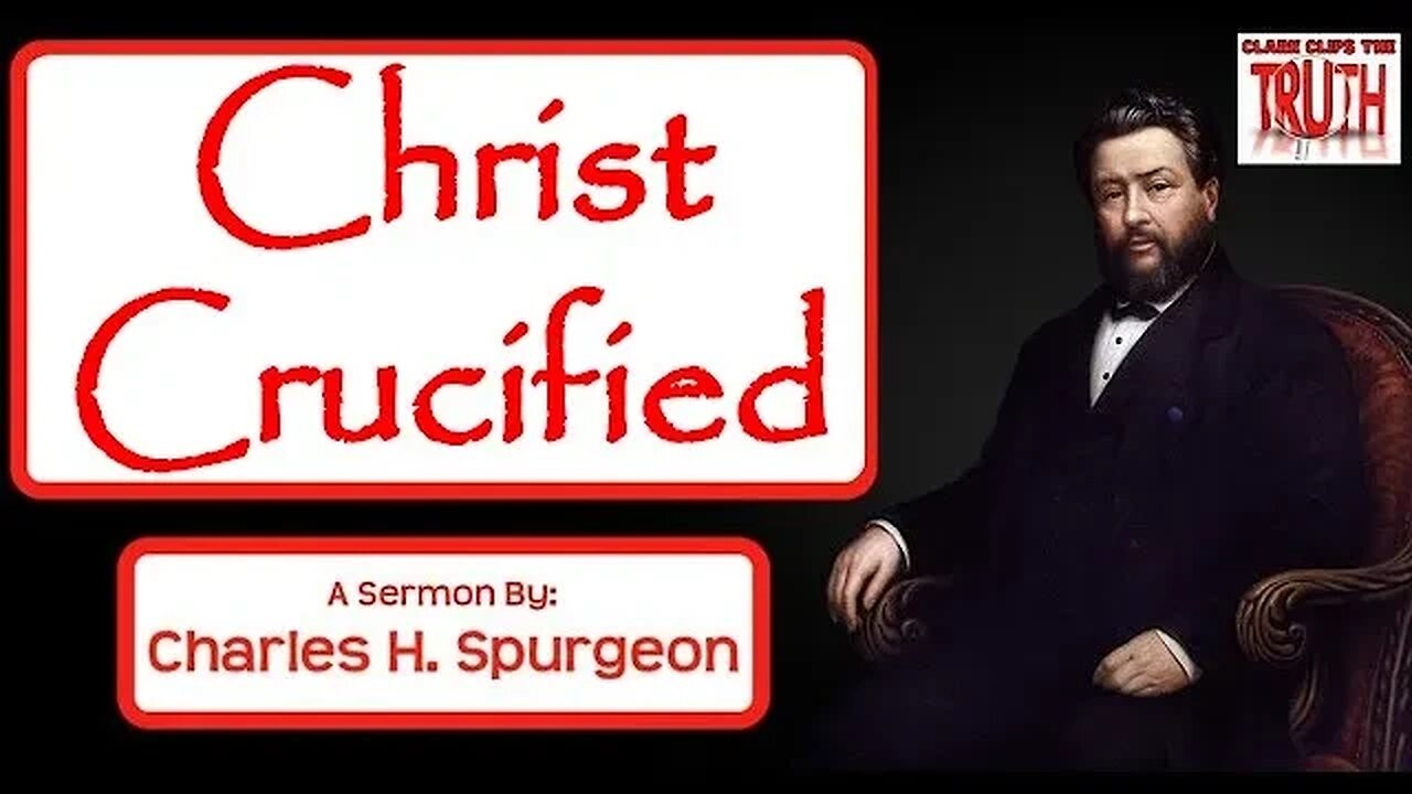 Christ Crucified | Charles Spurgeon Sermon