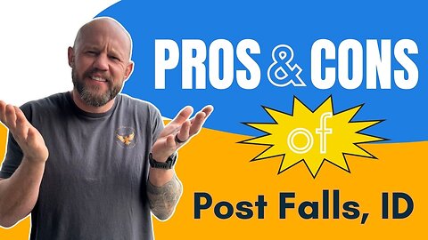 The Pros & Cons of Moving to Post Falls!