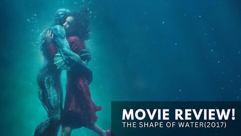 "The Shape of Water" (2017) - A Mesmerizing Ode to Love and Acceptance