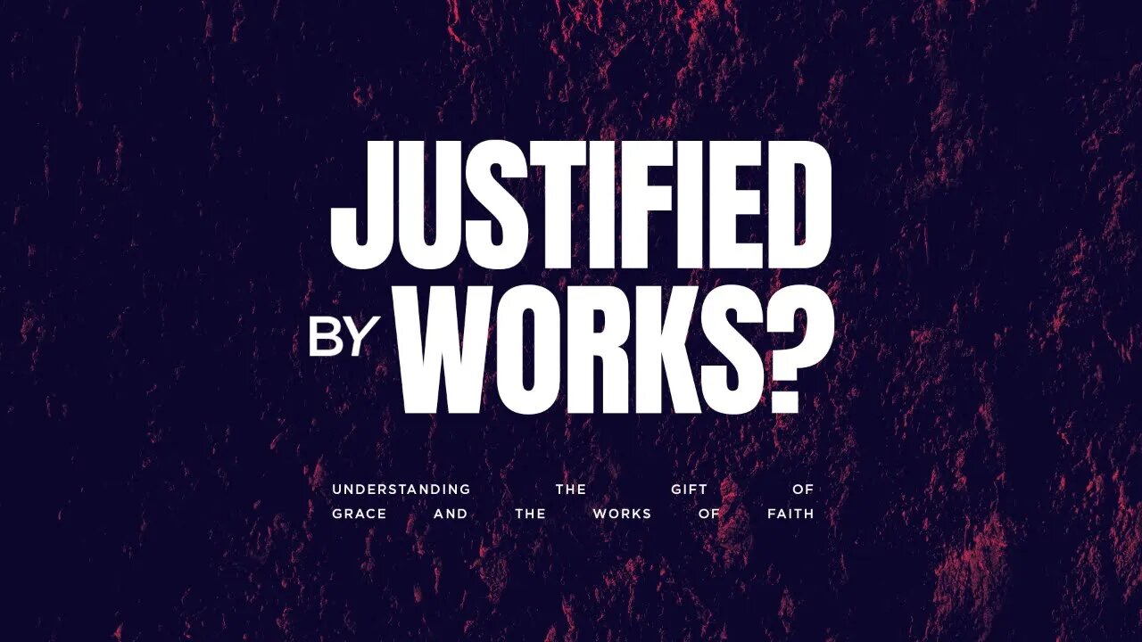Justified By Works? | September 10, 2023 | New Life The Fort
