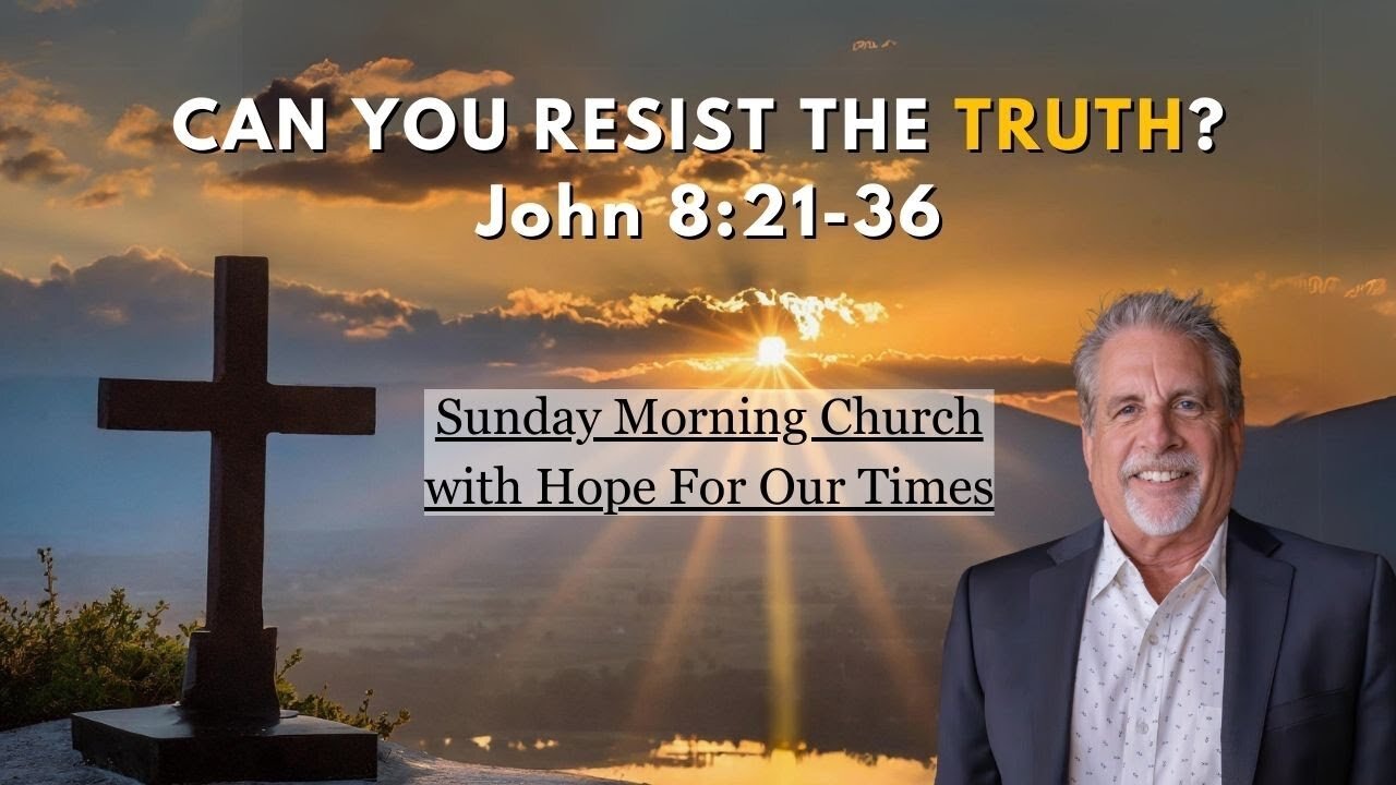 Can You Resist The Truth? | John 8:21-36