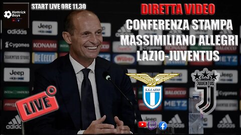 DIRETTA VIDEO CONFERENZA STAMPA ALLEGRI PRE LAZIO JUVENTUS