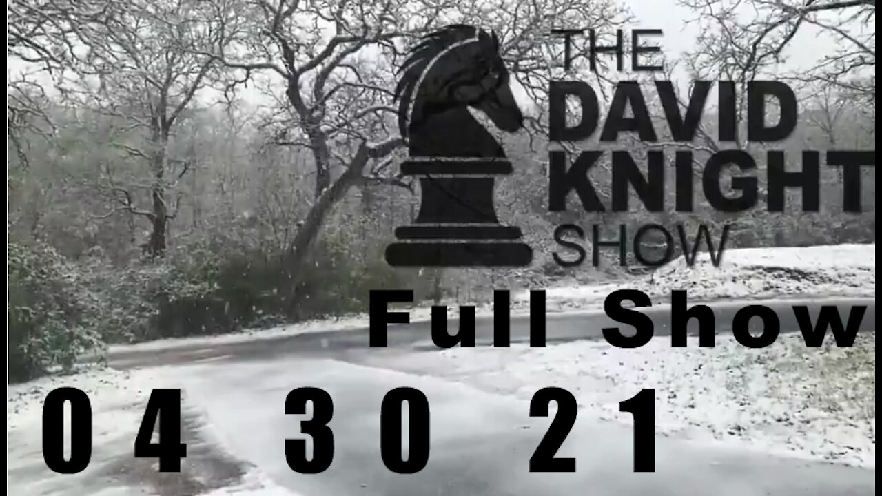 DAVID KNIGHT (Full Show) - 04_30_21 Friday BEST OF