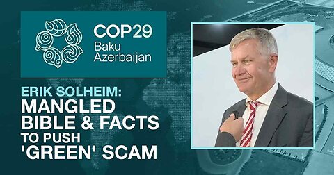 Top UN Environmentalist Mangles Bible & Facts to Push 'Green' Scam