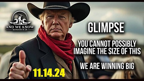 AND WE KNOW 11.14.24 : GAETZ shocks the RINOs, GLIMPSE... PRAY!