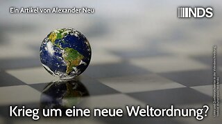 Krieg um eine neue Weltordnung? | Alexander Neu | NDS-Podcast
