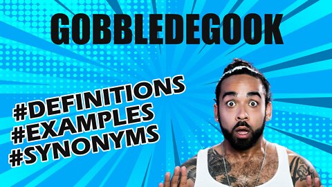 Definition and meaning of the word "gobbledegook"