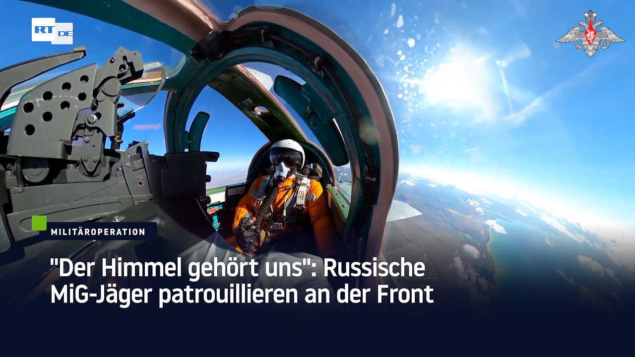 "Der Himmel gehört uns": Russische MiG-Jäger patrouillieren an der Front