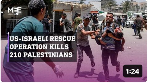US-Israeli forces carry out massacre killing 210 Palestinians to rescue 4 hostages