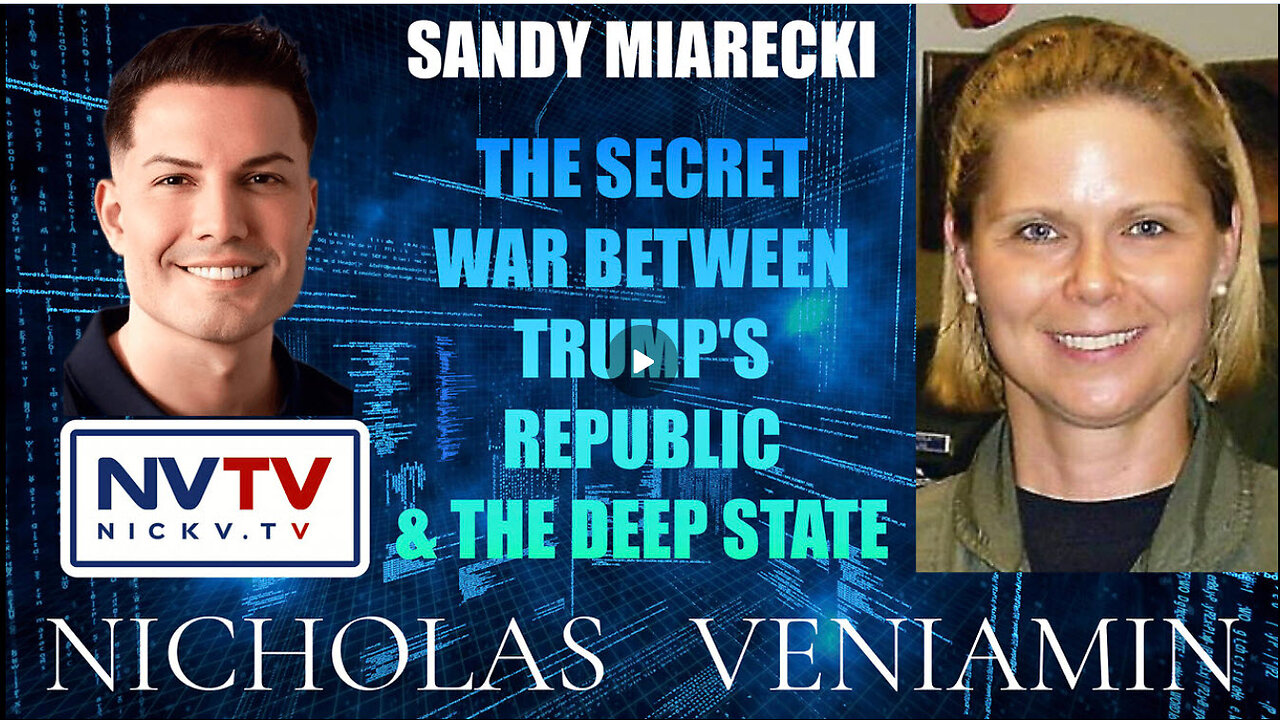 Sandy Miarecki Discusses Secret War Between Trump's Republic & Deep State with Nicholas Veniamin