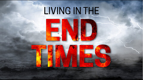 A few thoughts on the End Times (Time for Truth!)