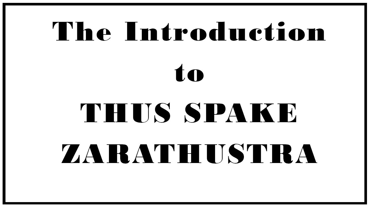 Exploring Philosophy: The Introduction to -Thus Spake Zarathustra