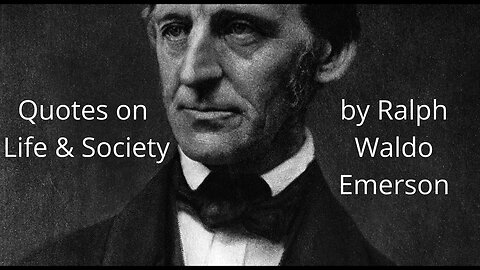 Quotes on Life by Ralph Waldo Emerson. [QUOTATIONS] [LIFE QUOTES]