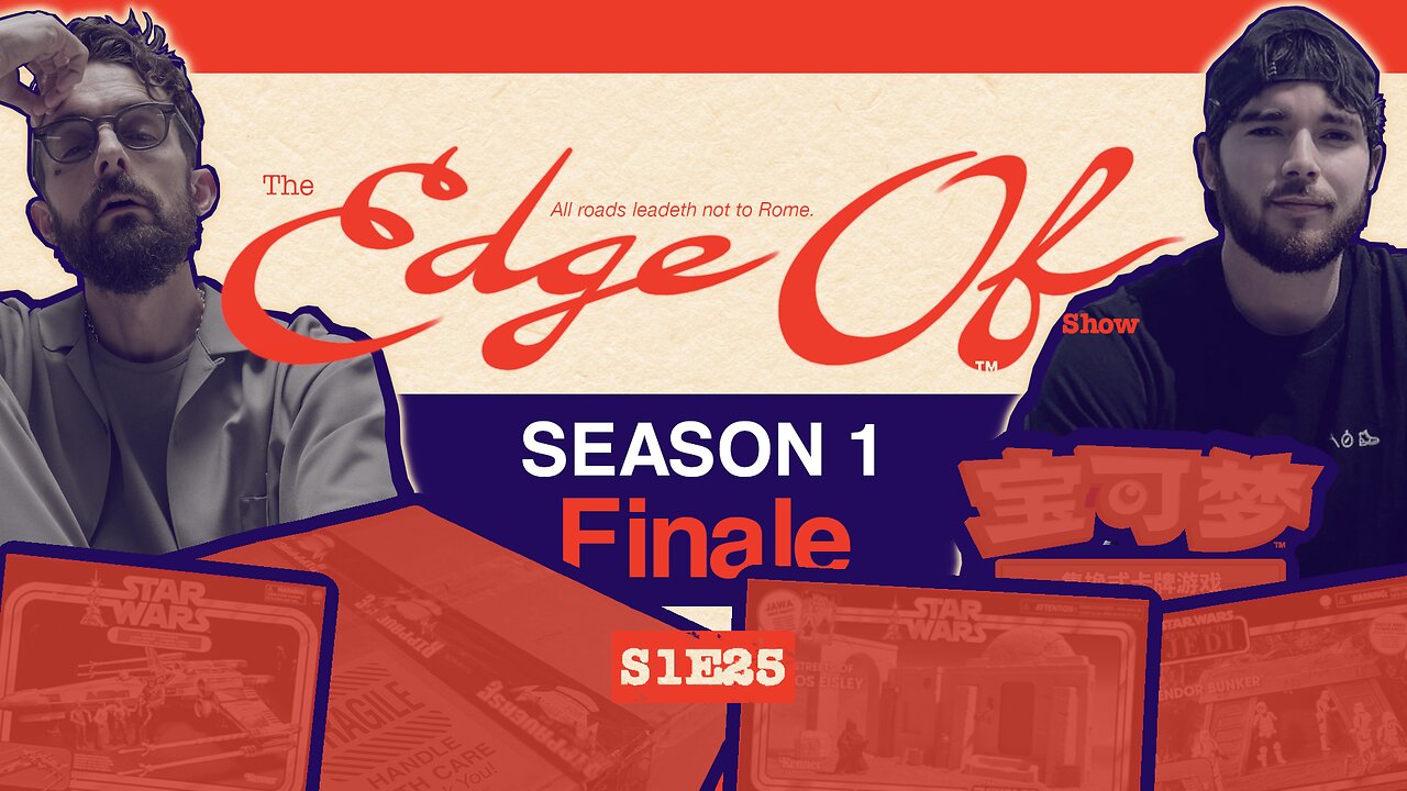 Season 1 Finale! - [The Edge Of™️ Show (S1E25)]