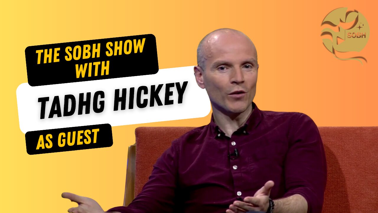 The Sobh Show: With Tadhg Hickey on comedy coating bitter truths
