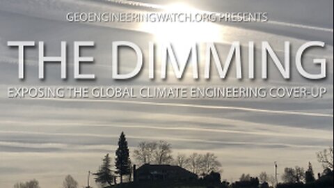 The Dimming, Full Length Climate Engineering Documentary (2021)