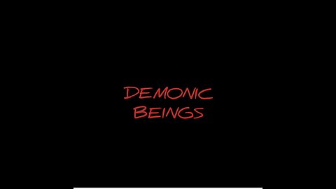 DEMONIC BEINGS