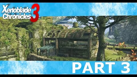 A Tour of the Base im gonna cry q q - Xenoblade Chronicles 3 Future Redeemed Part 3