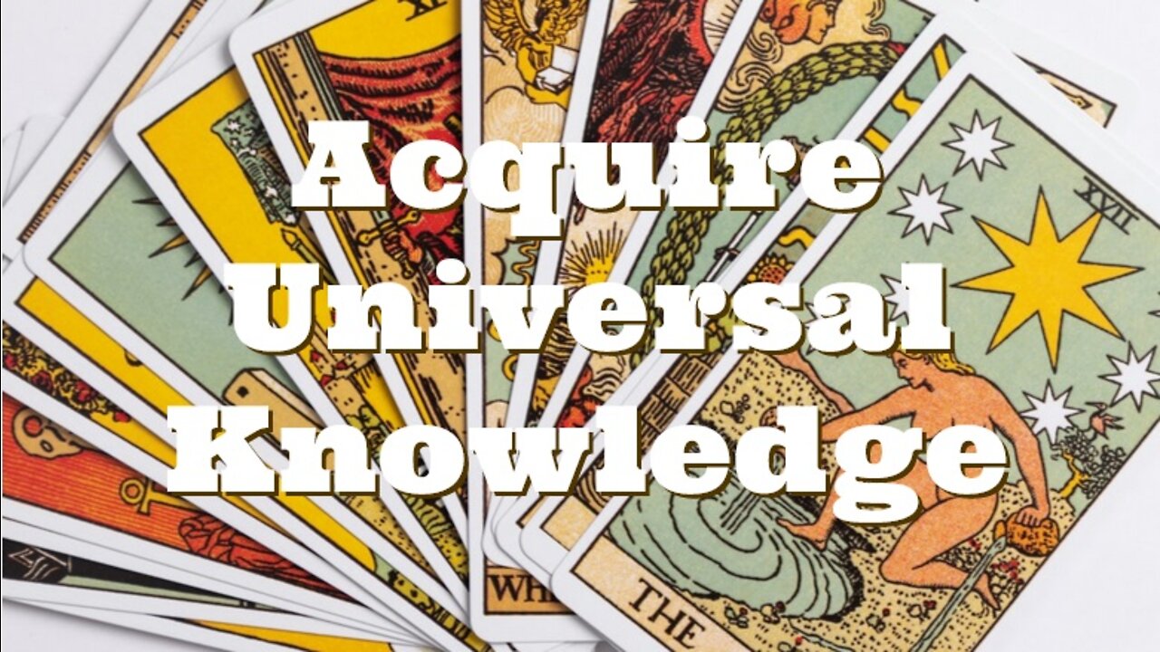 ACQUIRE UNIVERSAL KNOWLEDGE