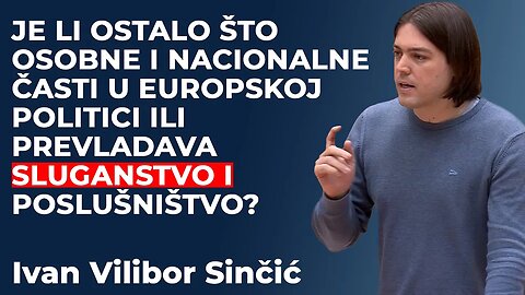 JE LI OSTALO OSOBNE I NACIONALNE ČASTI U EUROPSKOJ POLITICI ILI PREVLADAVA SLUGANSTVO I POSLUŠNIŠTVO