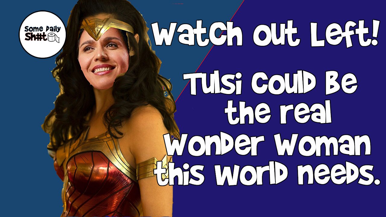 SDS Ep 123 Watch Out Left! Tulsi could be the real Wonder Woman this world needs.