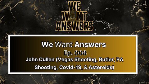 We Want Answers Show- Ep. 008 - John Cullen
