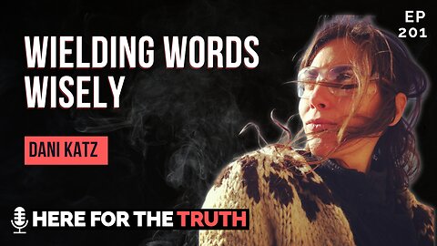 Episode 201 - Dani Katz | Wielding Words Wisely